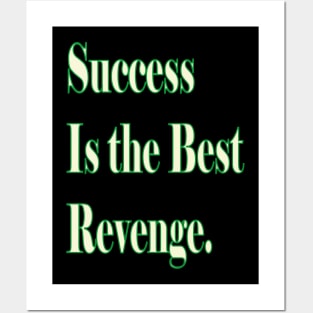 Success is the best revenge. Posters and Art